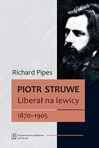 Piotr Struwe Liberal na lewicy 1870-1905: (tom 1)
